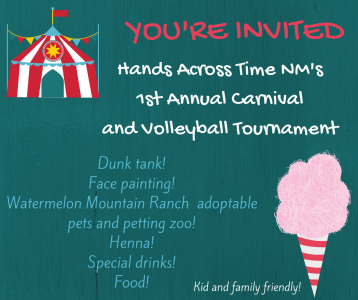 You're Invited!! Hands Across Time NM's 1st Annual Carnival and Volleyball Tournament! Kids and Families Encouraged!